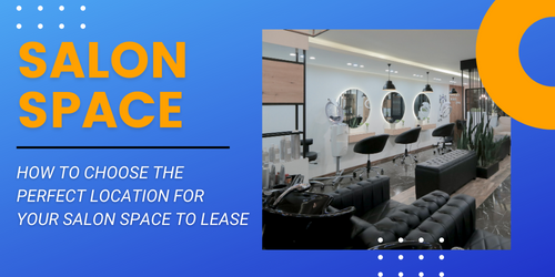Choosing the perfect salon space to lease