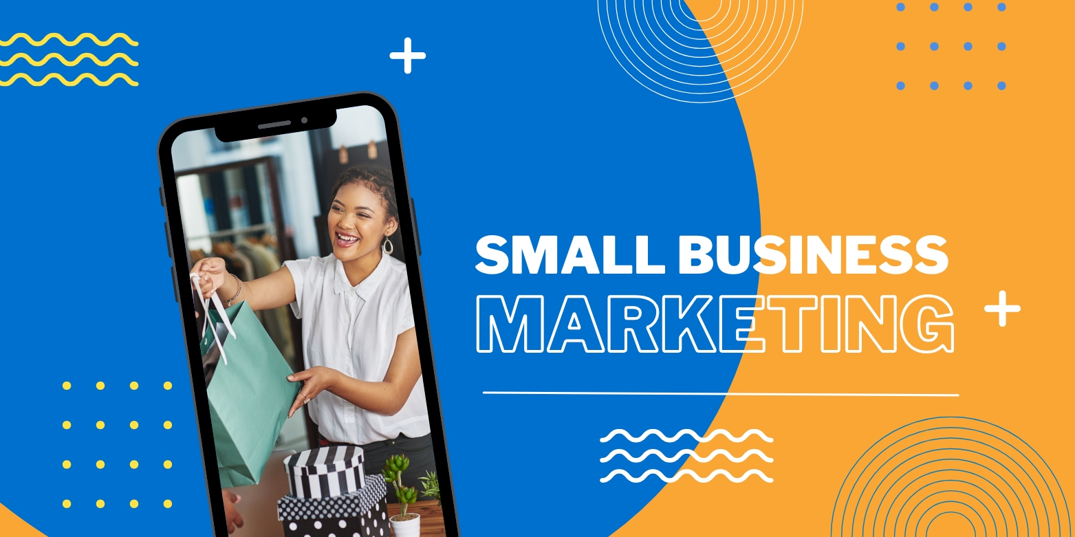 SMALL BUSINESS MARKETING